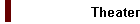 Theater