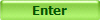 Enter